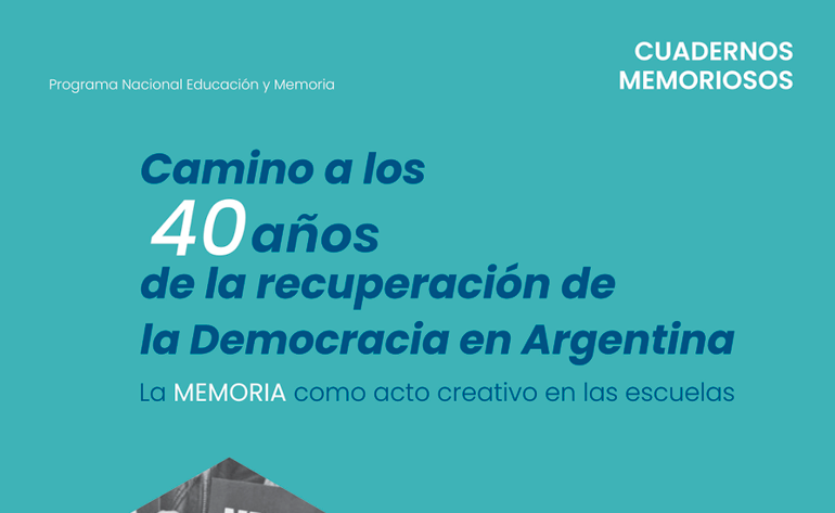 Cuadernos Memoriosos: camino a los 40 años de la recuperación de la  Democracia en Argentina | Campus Educativo